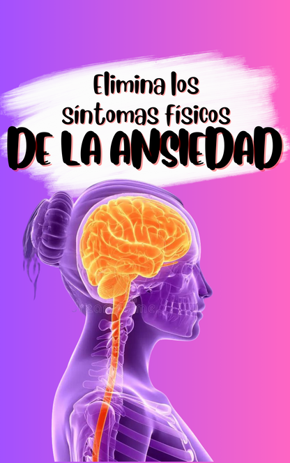 Elimina los Síntomas Físicos de la Ansiedad